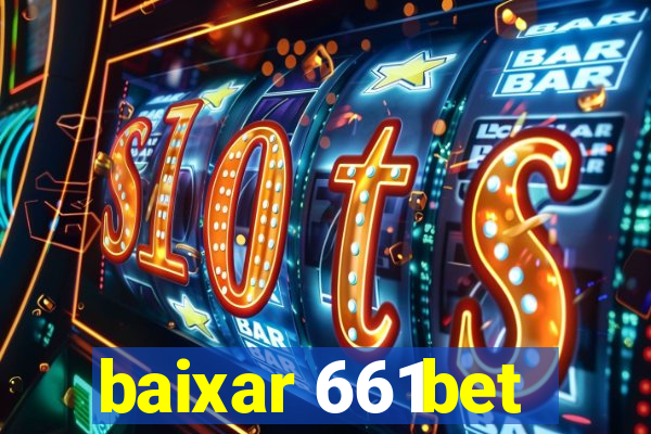 baixar 661bet